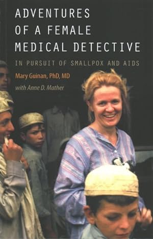 Seller image for Adventures of a Female Medical Detective : In Pursuit of Smallpox and AIDS for sale by GreatBookPrices