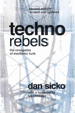 Bild des Verkufers fr Techno Rebels : The Renegades of Electronic Funk zum Verkauf von GreatBookPrices