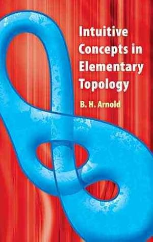 Image du vendeur pour Intuitive Concepts in Elementary Topology mis en vente par GreatBookPrices