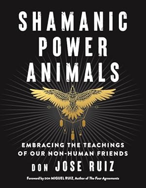 Imagen del vendedor de Shamanic Power Animals : Embracing the Teachings of Our Non-Human Friends a la venta por GreatBookPrices