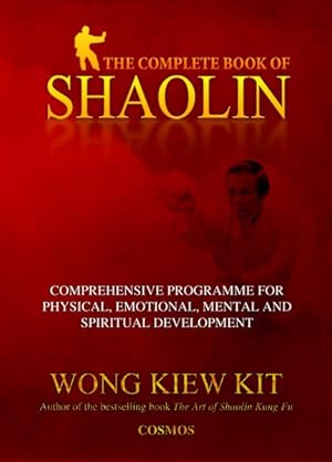 Seller image for Complete Book of Shaolin : Comprehensive Program for Physical, Emotional, Mental and Spiritual Development for sale by GreatBookPrices