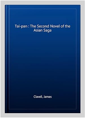 Immagine del venditore per Tai-pan : The Second Novel of the Asian Saga venduto da GreatBookPrices