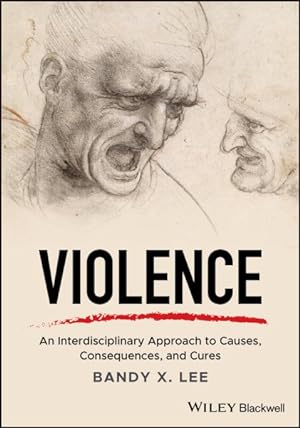 Seller image for Violence : An Interdisciplinary Approach to Causes, Consequences, and Cures for sale by GreatBookPrices