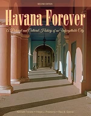 Seller image for Havana Forever : A Pictorial and Cultural History of an Unforgettable City for sale by GreatBookPrices