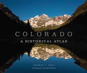 Bild des Verkufers fr Colorado : A Historical Atlas zum Verkauf von GreatBookPrices