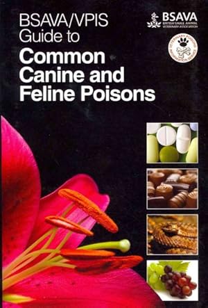 Seller image for BSAVA / VPIS Guide to Common Canine and Feline Poisons for sale by GreatBookPrices