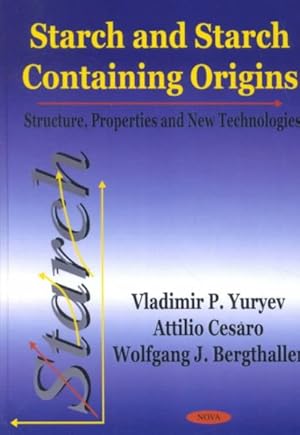 Seller image for Starch and Starch Containing Origins Structure, Properties and New Technologies : Structure, Properties, and New Technologies for sale by GreatBookPrices