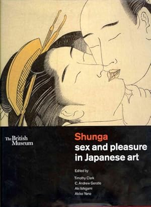 Imagen del vendedor de Shunga : Sex and Pleasure in Japanese Art a la venta por GreatBookPrices