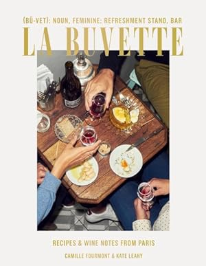 Immagine del venditore per La Buvette : Recipes & Wine Notes from Paris venduto da GreatBookPrices