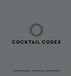 Immagine del venditore per Cocktail Codex : Fundamentals - Formulas - Evolutions venduto da GreatBookPrices