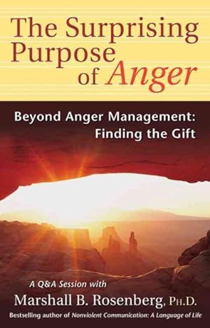 Imagen del vendedor de Surprising Purpose Of Anger : Beyond Anger Management, Finding The Gift a la venta por GreatBookPrices
