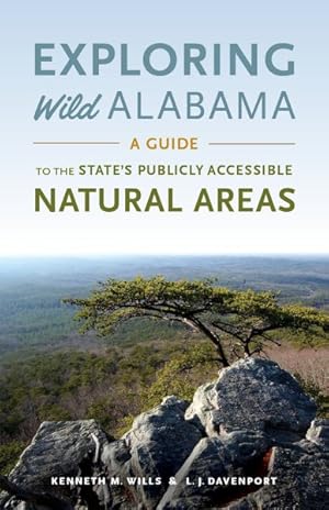 Image du vendeur pour Exploring Wild Alabama : A Guide to the State's Publicly Accessible Natural Areas mis en vente par GreatBookPrices