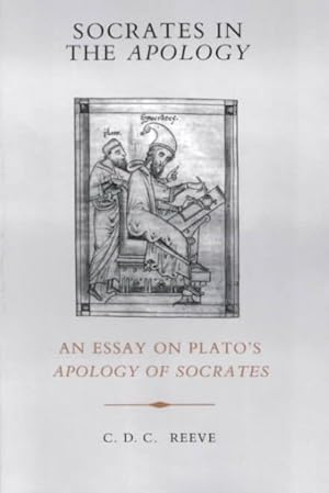 Image du vendeur pour Socrates in the Apology : An Essay on Plato's Apology of Socrates mis en vente par GreatBookPrices