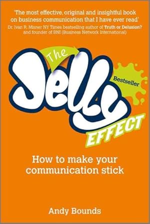 Seller image for Jelly Effect : How to Make Your Communication Stick for sale by GreatBookPrices