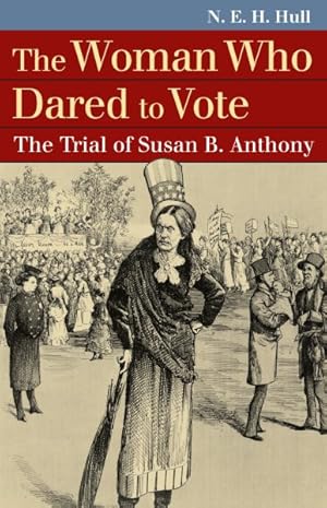 Bild des Verkufers fr Woman Who Dared to Vote : The Trial of Susan B. Anthony zum Verkauf von GreatBookPrices