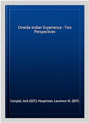 Imagen del vendedor de Oneida Indian Experience : Two Perspectives a la venta por GreatBookPrices