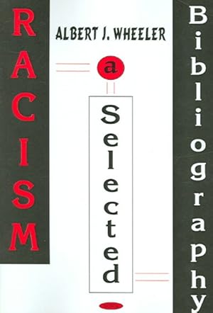 Image du vendeur pour Racism : A Selected Bibliography mis en vente par GreatBookPrices