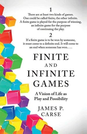 Bild des Verkufers fr Finite and Infinite Games : A Vision of Life As Play and Possibility zum Verkauf von GreatBookPrices