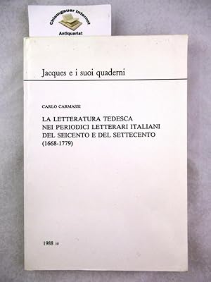 Immagine del venditore per La letteratura tedesca nei periodici letterari italiani del seicento e del settecento : (1668 - 1779). Jacques e i suoi quaderni ; 10 venduto da Chiemgauer Internet Antiquariat GbR