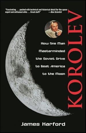 Immagine del venditore per Korolev : How One Man Masterminded the Soviet Drive to Beat America to the Moon venduto da GreatBookPrices