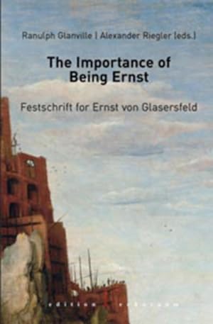 Seller image for The Importance of Being Ernst : Festschrift for Ernst von Glasersfeld. Hrsg. Ranulph Glanville ; Hrsg. Alexander Riegler for sale by Antiquariat Mander Quell