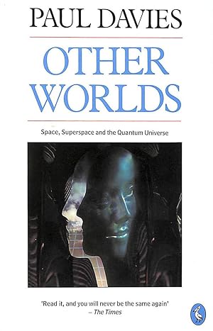 Other Worlds: Space, Superspace And the Quantum Universe