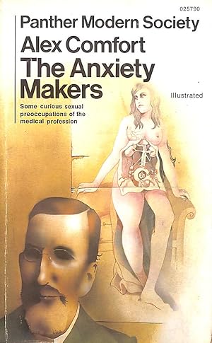 The Anxiety Makers: Some Curious Preoccupations Of The Medical Profession