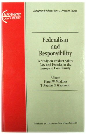 Image du vendeur pour Federalism and Responsibility: A Study on Product Safety Law and Practice in the European Community mis en vente par PsychoBabel & Skoob Books