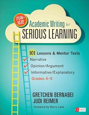 Image du vendeur pour Fun-Size Academic Writing for Serious Learning : 101 Lessons & Mentor Texts--Narrative, Opinion/Argument, & Informative/Explanatory, Grades 4-9 mis en vente par GreatBookPrices