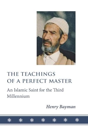 Imagen del vendedor de Teachings of a Perfect Master : An Islamic Saint for the Third Millennium a la venta por GreatBookPrices