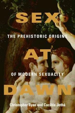 Imagen del vendedor de Sex at Dawn : The Prehistoric Origins of Modern Sexuality a la venta por GreatBookPrices