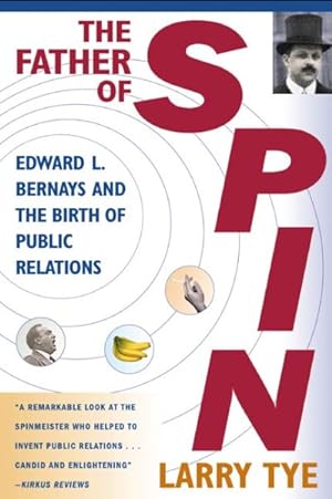 Immagine del venditore per Father of Spin : Edward L. Bernays & the Birth of Public Relations venduto da GreatBookPrices