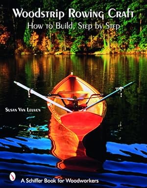 Seller image for Woodstrip Rowing Craft : How to Build, Step by Step for sale by GreatBookPrices