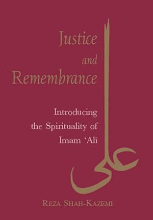 Seller image for Justice and Remembrance : Introducing the Spirituality of Imam 'Ali for sale by GreatBookPrices