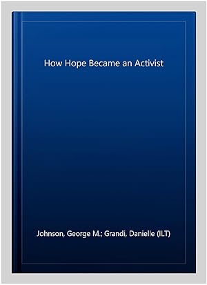 Seller image for How Hope Became an Activist for sale by GreatBookPrices