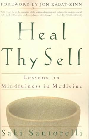 Imagen del vendedor de Heal Thy Self : Lessons on Mindfulness in Medicine a la venta por GreatBookPrices