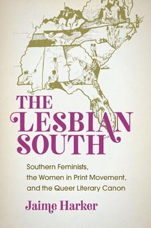 Immagine del venditore per Lesbian South : Southern Feminists, the Women in Print Movement, and the Queer Literary Canon venduto da GreatBookPrices