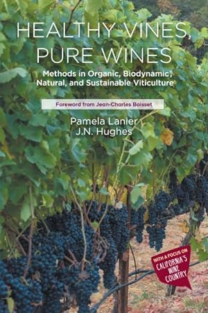 Seller image for Healthy Vines, Pure Wines : Methods in Organic, Biodynamic, Natural, and Sustainable Viticulture for sale by GreatBookPrices