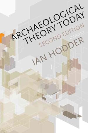 Imagen del vendedor de Archaeological Theory Today a la venta por GreatBookPrices