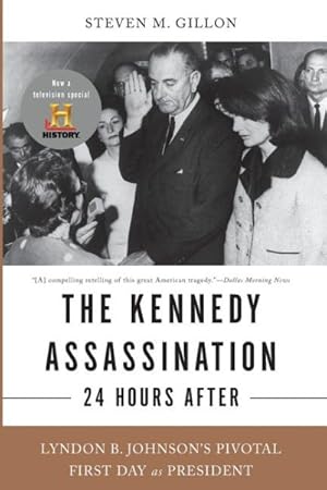 Seller image for Kennedy Assassination-24 Hours After : Lyndon B. Johnson's Pivotal First Day As President for sale by GreatBookPrices