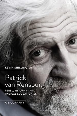 Seller image for Patrick Van Rensburg : Rebel, Visionary and Radical Educationist, a Biography for sale by GreatBookPrices
