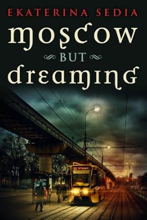 Seller image for Moscow But Dreaming by Sedia, Ekaterina [Paperback ] for sale by booksXpress