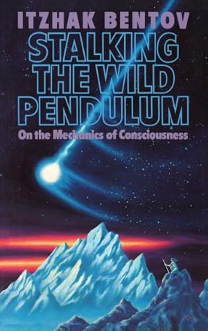 Seller image for Stalking the Wild Pendulum : On the Mechanics of Consciousness for sale by GreatBookPrices