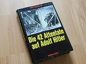 Bild des Verkufers fr Die 42 Attentate auf Adolf Hitler. zum Verkauf von Antiquariat Hamecher