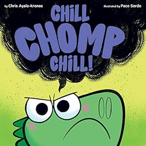 Image du vendeur pour Chill, Chomp, Chill! by Ayala-Kronos, Chris [Hardcover ] mis en vente par booksXpress