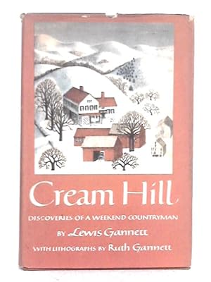 Seller image for Cream Hill; Discoveries of a week-End Countryman for sale by World of Rare Books