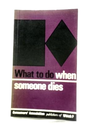 Bild des Verkufers fr What To Do When Someone Dies zum Verkauf von World of Rare Books