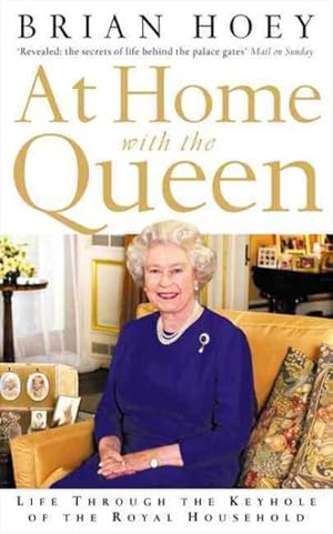 Imagen del vendedor de At Home With the Queen : Life Through the Keyhole of the Royal Household a la venta por GreatBookPrices