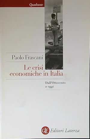 Bild des Verkufers fr Le crisi economiche in Italia. Dall'Ottocento a oggi zum Verkauf von Librodifaccia