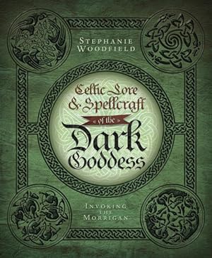 Immagine del venditore per Celtic Lore & Spellcraft of the Dark Goddess : Invoking the Morrigan venduto da GreatBookPrices